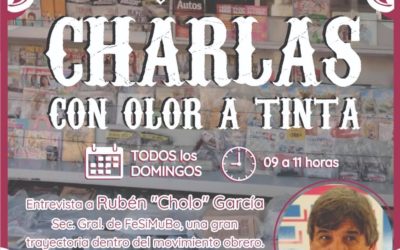 Charlas con Olor a Tinta: Entrevista a Cholo Garcia, dirigente de FESIMUBO