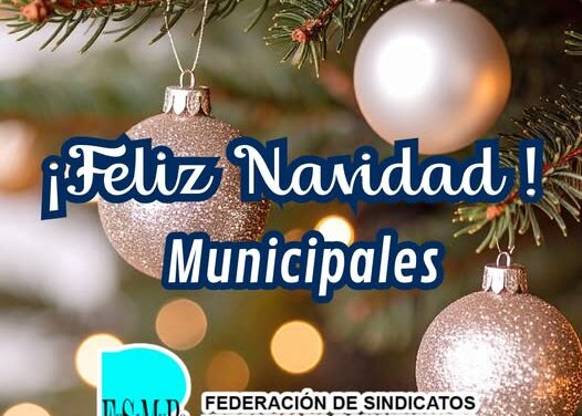 ¡QUE TENGAN UNA FELIZ NAVIDAD MUNICIPALES!