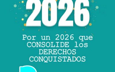 POR UN 2026 QUE CONSOLIDE LOS DERECHOS CONQUISTADOS