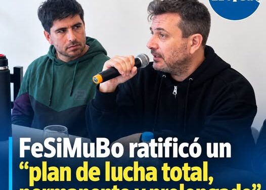 FESIMUBO RATIFICÓ UN “PLAN DE LUCHA TOTAL, PERMANENTE Y PROLONGADO”