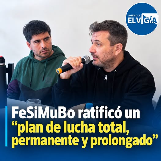 FESIMUBO RATIFICÓ UN “PLAN DE LUCHA TOTAL, PERMANENTE Y PROLONGADO”