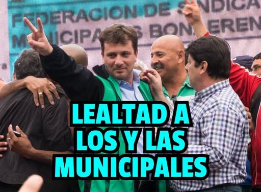 LEALTAD A LOS Y LAS MUNICIPALES