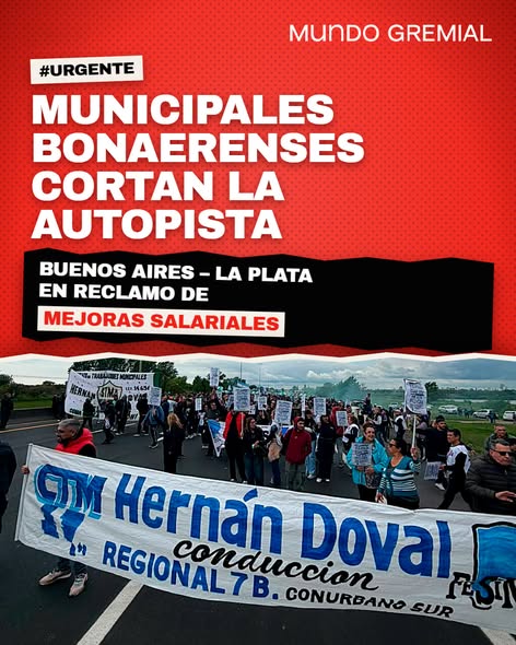 MUNICIPALES BONAERENSES CORTARON LA AUTOPISTA BUENOS AIRES-LA PLATA POR SALARIOS DIGNOS